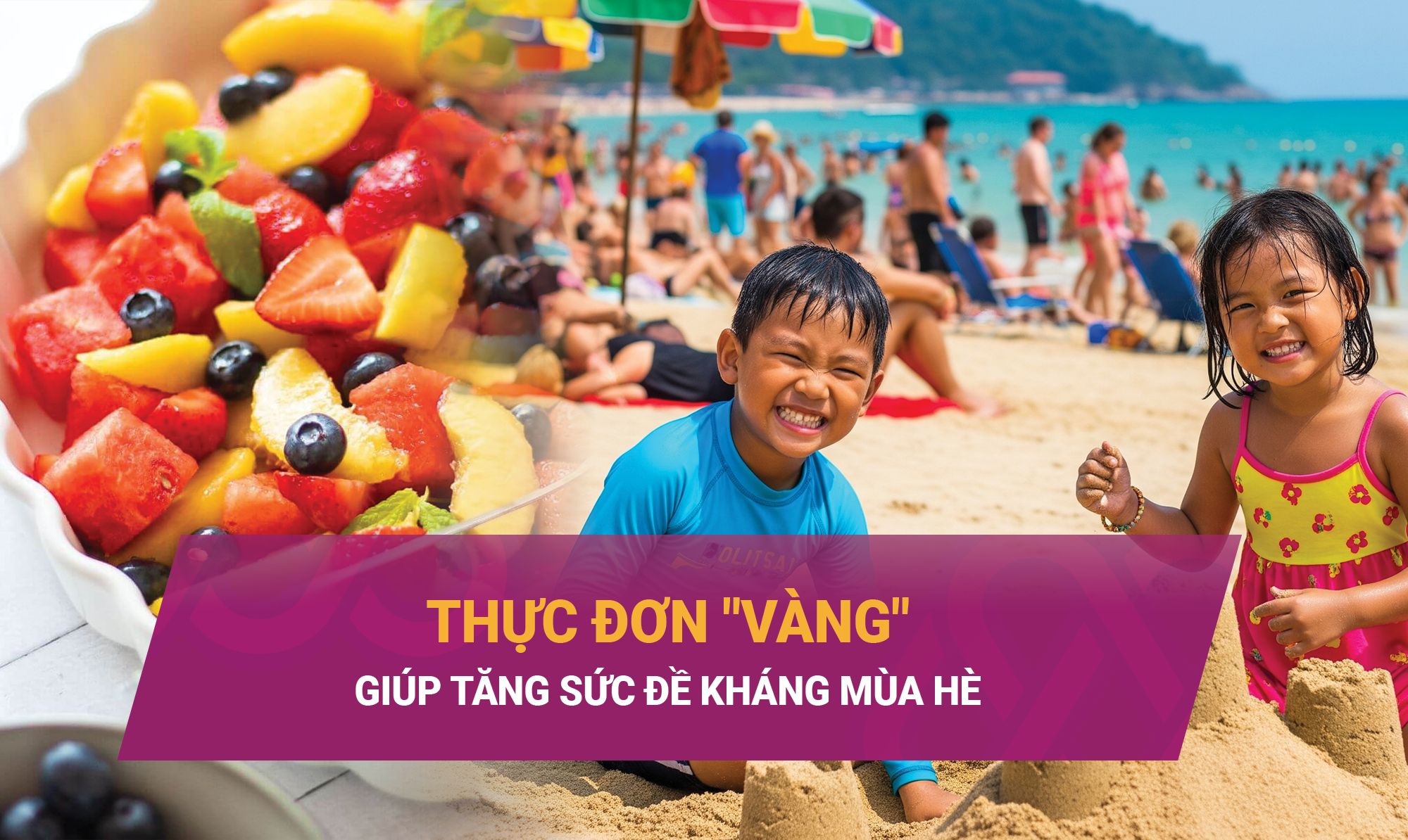 THỰC ĐƠN "VÀNG" GIÚP TĂNG CƯỜNG SỨC ĐỀ KHÁNG MÙA HÈ: SỐNG KHỎE MÙA NẮNG NÓNG